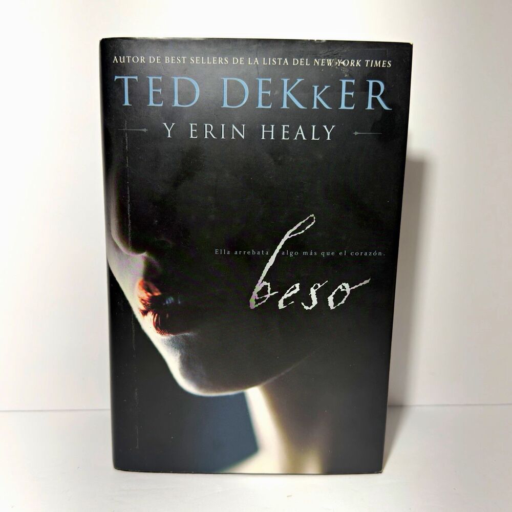 Beso Ted Dekker & Erin Healy Spanish Edition Book Hardcover w/ Dust Jacket